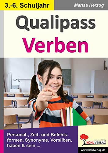 Qualipass Verben: Übungsmaterial für die Grund- und Förderschule - 74 Kopiervorlagen mit Lösungen von Kohl Verlag