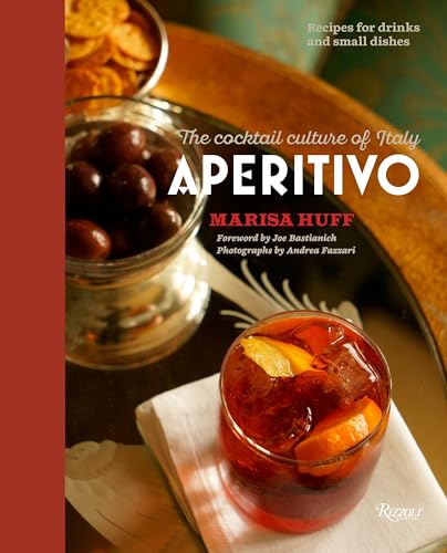 Aperitivo: The Cocktail Culture of Italy von Rizzoli