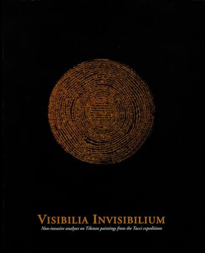 Visibilia Invisibilium: Non-invasive analyses on Tibetan paintings from the Tucci expeditions (Konservierungswissenschaft. Restaurierung. Technologie, Band 8) von Böhlau Verlag Wien