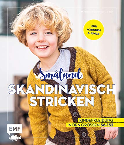 Småland – Skandinavisch stricken für Babys und Kinder: Kinderkleidung in den Größen 56–152
