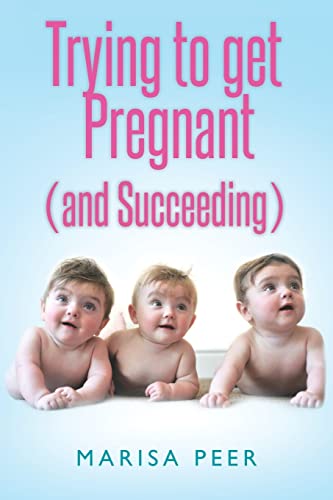 Trying to get Pregnant (and Succeeding) von Createspace Independent Publishing Platform