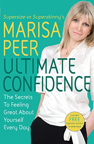 Ultimate Confidence: The Secrets to Feeling Great About Yourself Every Day