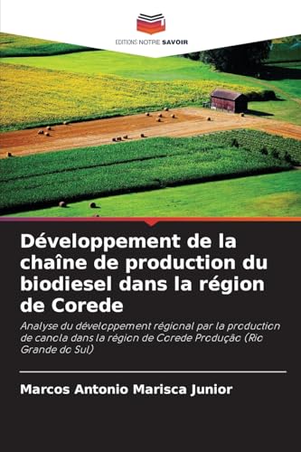 Développement de la chaîne de production du biodiesel dans la région de Corede: Analyse du développement régional par la production de canola dans la région de Corede Produção (Rio Grande do Sul)