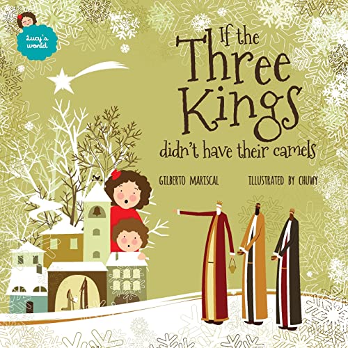 If the Three Kings didn't have their camels: an illustrated book for kids about christmas (Lucy's World, Band 8)