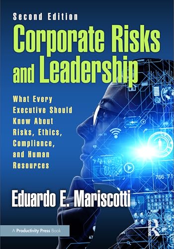 Corporate Risks and Leadership: What Every Executive Should Know about Risks, Ethics, Compliance, and Human Resources von Productivity Press