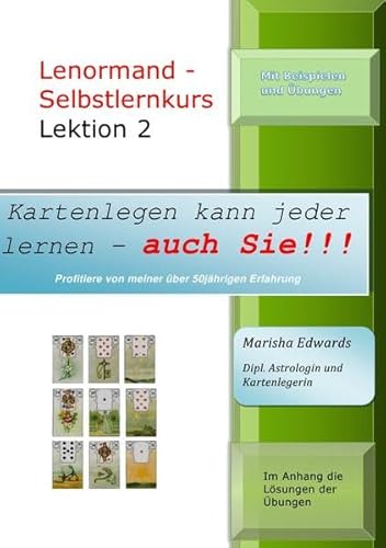 Kartenlegen kann jeder lernen - auch Sie!!! / Lenormand-Selbstlernkurs (L2): Lektion 2