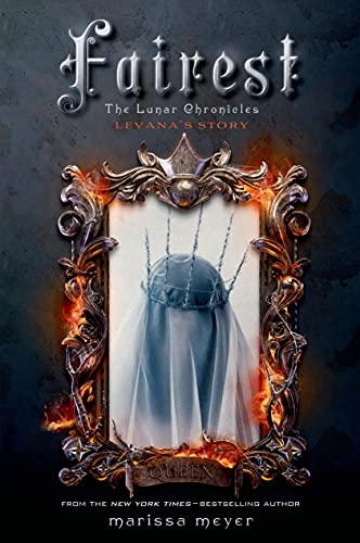 Fairest: Levana's Story (The Lunar Chronicles, 4) Fairest: Levana's Story (The Lunar Chronicles, 4)
