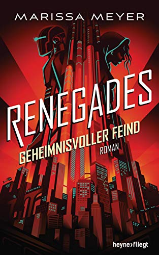 Renegades - Geheimnisvoller Feind: Roman (Renegades-Reihe, Band 2)