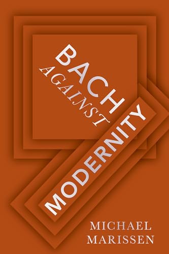 Bach Against Modernity von Oxford University Press Inc