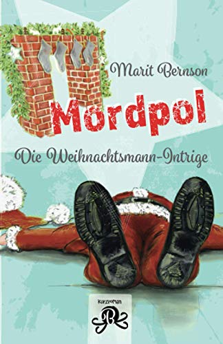 Mordpol: Die Weihnachtsmann-Intrige Mordpol: Die Weihnachtsmann-Intrige von Independently published