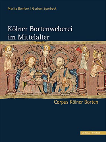 Kölner Bortenweberei im Mittelalter: Corpus Kölner Borten
