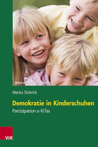 Demokratie in Kinderschuhen: Partizipation & KiTas (Frühe Bildung und Erziehung) von Vandenhoeck + Ruprecht