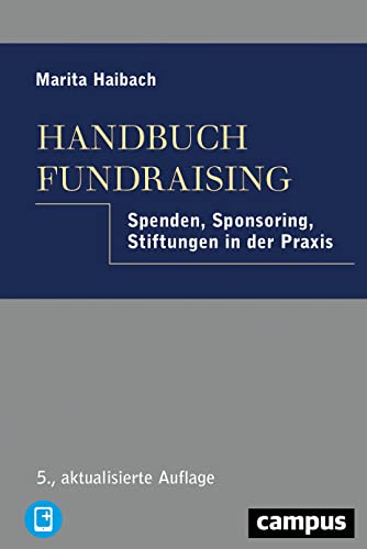 Handbuch Fundraising: Spenden, Sponsoring, Stiftungen in der Praxis, plus E-Book inside (ePub, pdf) von Campus Verlag