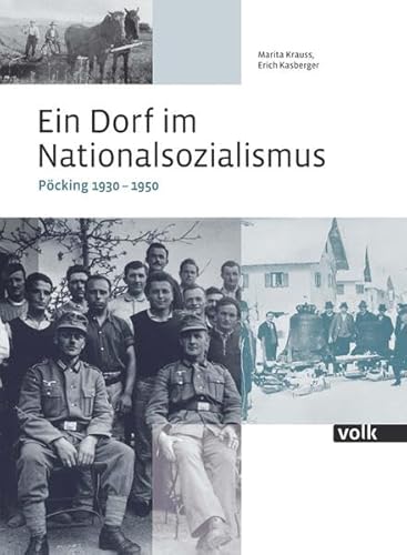 Ein Dorf im Nationalsozialismus: Pöcking 1930-1950