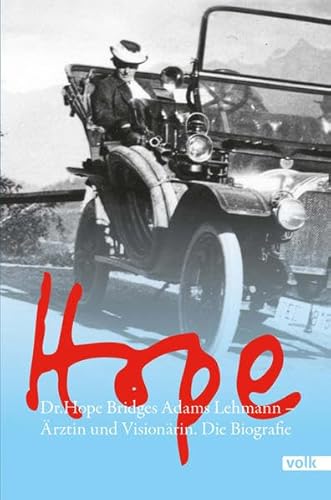 Hope: Dr. Hope Bridges Adams-Lehmann - Ärztin und Visionärin. Die Biografie