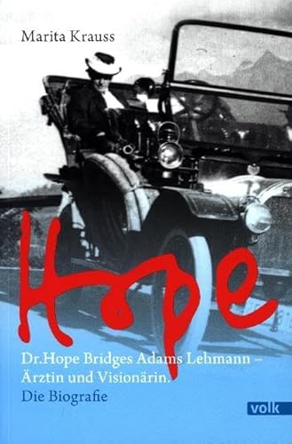 Hope: Dr. Hope Bridges Adams-Lehmann - Ärztin und Visionärin. Die Biografie von Volk Verlag