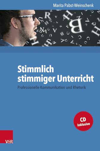 Stimmlich stimmiger Unterricht: Professionelle Kommunikation und Rhetorik von Vandenhoeck and Ruprecht