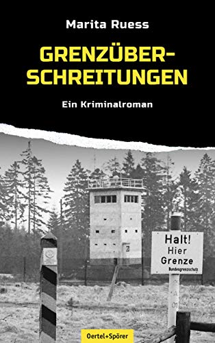 Grenzüberschreitungen: Ein Kriminalroman von Oertel u. Spörer