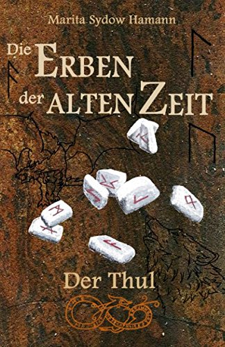 Die Erben der alten Zeit: Der Thul (Die Erben der alten Zeit - Trilogie, Band 2) von Independently published