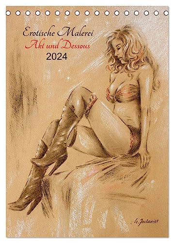 Erotische Malerei - Akt und Dessous (Tischkalender 2024 DIN A5 hoch), CALVENDO Monatskalender von CALVENDO