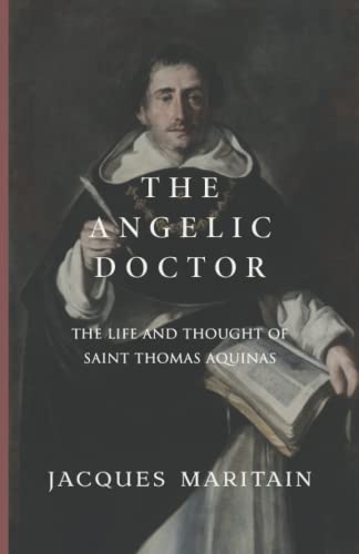 The Angelic Doctor: The Life and Thought of Saint Thomas Aquinas