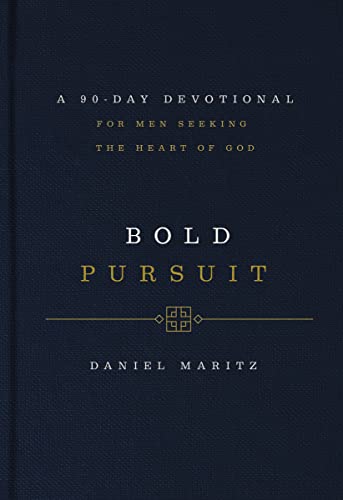 Bold Pursuit: A 90- Day Devotional for Men Seeking the Heart of God von Thomas Nelson