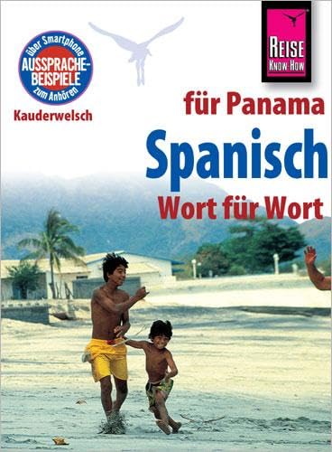Reise Know-How Sprachführer Spanisch für Panama - Wort für Wort: Kauderwelsch-Band 109: Mit Aussprachebeispielen zum Anhören