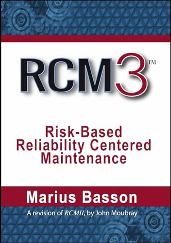 Rcm3: Risk-Based Reliability Centered Maintenance von Industrial Press