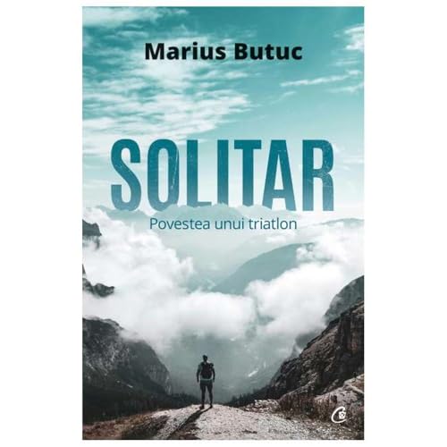 Solitar. Povestea Unui Triatlon von Curtea Veche Publishing