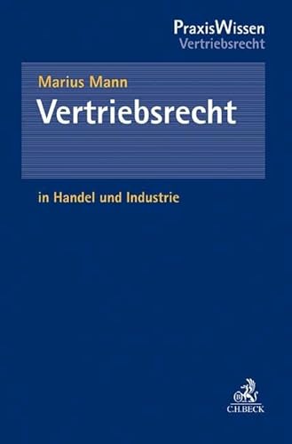 Vertriebsrecht in Handel und Industrie (PraxisWissen) von Beck C. H.