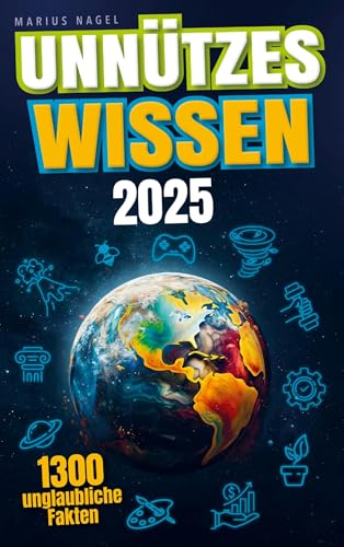 Unnützes Wissen: Unglaubliche Fakten aus 20 Themengebieten - Inkl. Audioquiz: Beeindrucke mit spektakulärem Wissen und interessanten Hintergrundinformationen von Mindblow Publishing