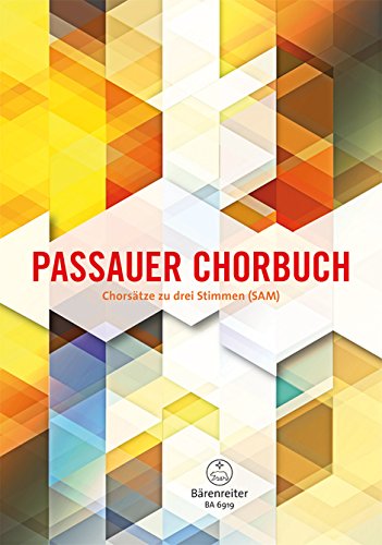 Passauer Chorbuch. Chorsätze zu drei Stimmen (SAM) von Bärenreiter Verlag Kasseler Großauslieferung