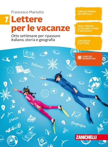 Lettere per le vacanze. Otto settimane per ripassare italiano, storia e geografia. Per la Scuola media (Vol. 1) von Zanichelli