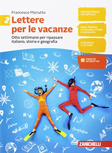 Lettere per le vacanze. Otto settimane per ripassare italiano, storia e geografia. Per la Scuola media (Vol. 2) von Zanichelli