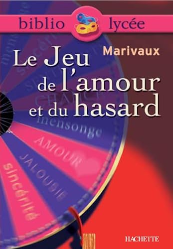 Bibliolycée - Le Jeu de l'amour et du hasard, Marivaux: Texte intégrale + dossier