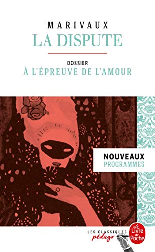 La Dispute (Édition pédagogique): Dossier thématique : La Dispute à l'épreuve de l'amour