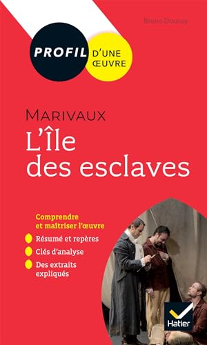 Profil - Marivaux, L'Île des esclaves (oeuvre au programme Bac 2024): toutes les clés d'analyse pour le bac von HATIER