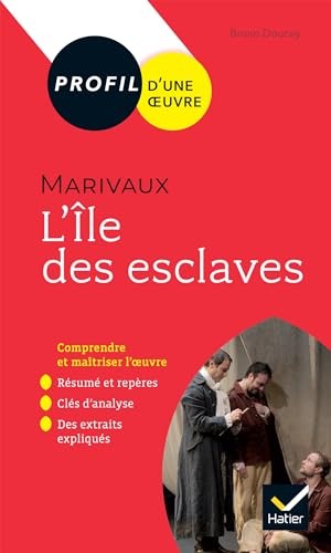 Profil - Marivaux, L'Île des esclaves: toutes les clés d'analyse pour le bac von HATIER