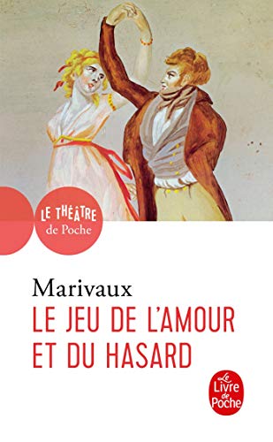 Le Jeu de L'Amour Et Du Hasard (Le Livre de Poche)