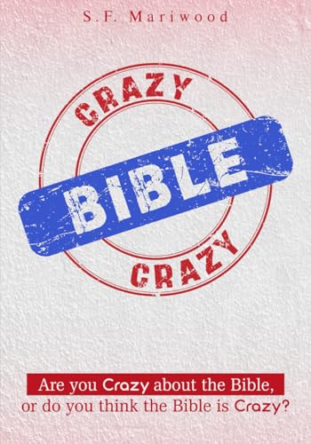 Crazy Bible Crazy: Are you Crazy about the Bible, or do you think the Bible is Crazy? von Excel Book Writing