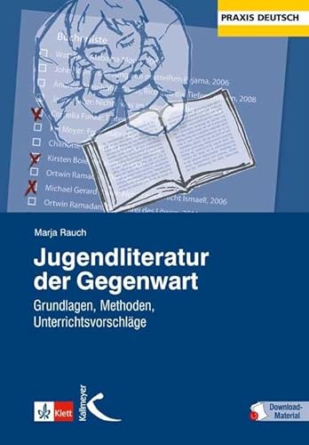 Jugendliteratur der Gegenwart: Grundlagen, Methoden, Unterrichtsvorschläge von Kallmeyer'sche Verlags-