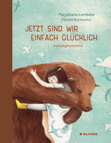 Jetzt sind wir einfach glücklich: Zart-poetische Geschichten aus dem Kinderalltag von G&G Verlagsges.