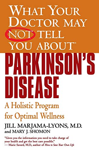 What Your Doctor May Not Tell You About(TM): Parkinson's Disease: A Holistic Program for Optimal Wellness (What Your Doctor May Not Tell You About...(Paperback)) von Grand Central Publishing