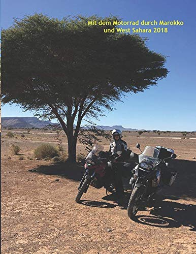Mit dem Motorrad durch Marokko und West-Sahara 2018 von Independently published
