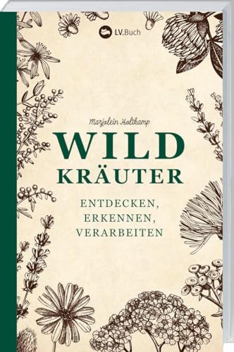 Wildkräuter entdecken, erkennen und verarbeiten: Der praktische Wegbegleiter. Mit anschaulichen Fotos und Illustrationen, zwei herausnehmbaren Plakaten und leckeren Rezepten.