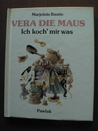 Vera, die Maus. Ich koch mir was von Herrsching, Manfred Pawlak Verlagsgesellschaft 1989.