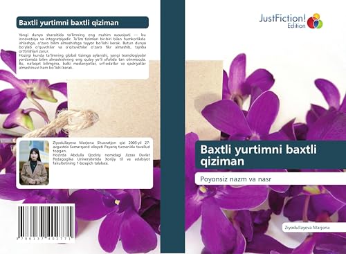 Baxtli yurtimni baxtli qiziman: Poyonsiz nazm va nasr Baxtli yurtimni baxtli qiziman: Poyonsiz nazm va nasr von JustFiction Edition