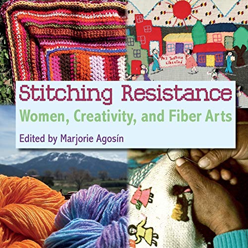 Stitching Resistance: Women, Creativity, and Fiber Arts von Solis Press