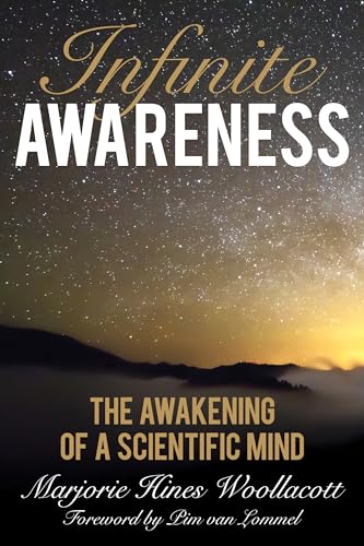 Infinite Awareness: The Awakening of a Scientific Mind