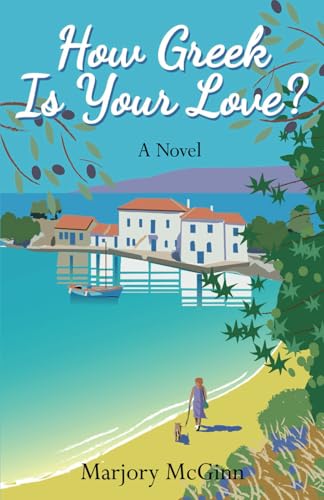 How Greek Is Your Love?: A thrilling holiday read laced with intrigue and romance (Bronte in Greece, Band 2) How Greek Is Your Love?: A thrilling holiday read laced with intrigue and romance (Bronte in Greece, Band 2)